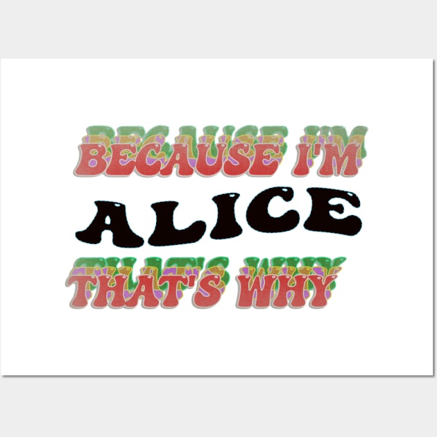 BECAUSE I AM ALICE - THAT'S WHY Wall Art by elSALMA